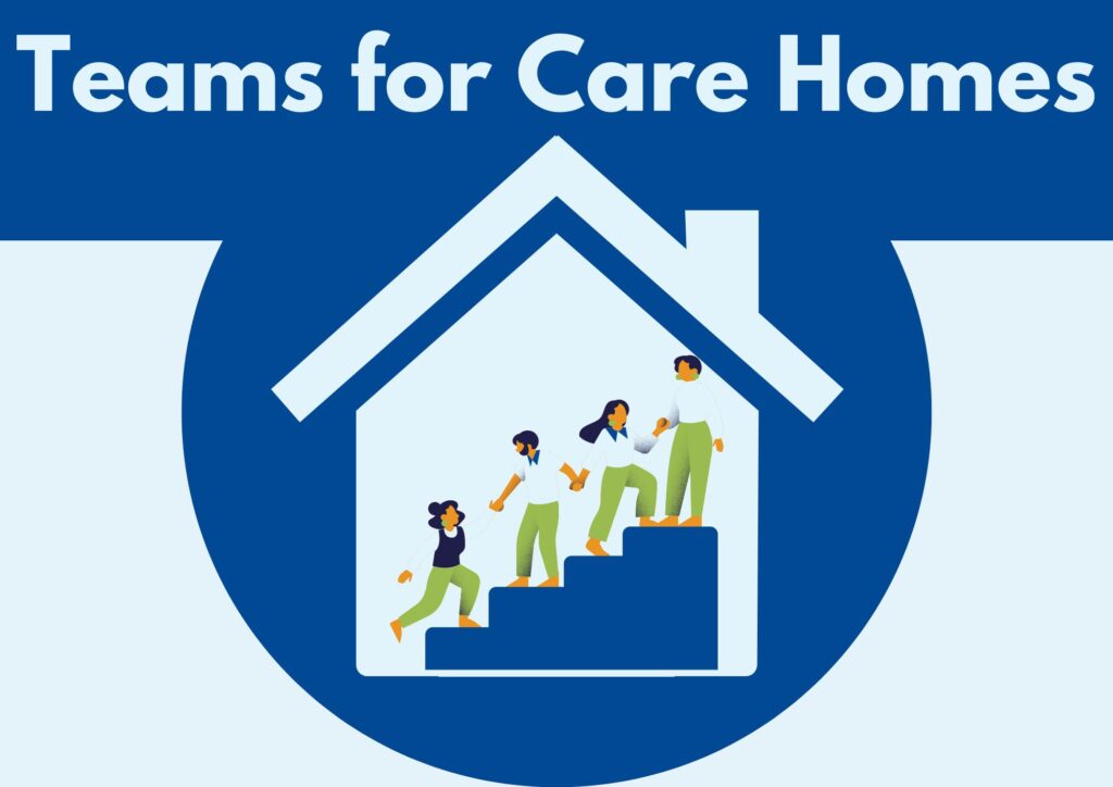 Teams for Care Homes Care Homes